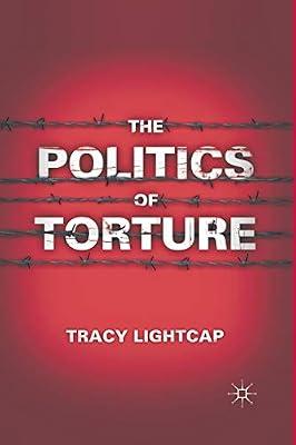 The Politics of Torture by Lightcap, T. | Paperback | Political Science