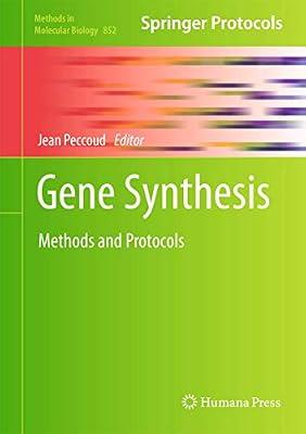 Gene Synthesis: Methods and Protocols: 852 (Methods in Molecular Biology) | Hardcover | Science