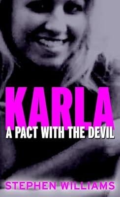 Karla: A Pact With the Devil by Williams, Stephen | Mass_Market | True Crime