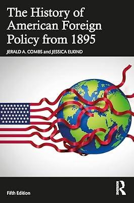 The History of American Foreign Policy from 1895 (xx xx) by Elkind, Jessica; Combs, Jerald A. | Paperback | History Of The Americas