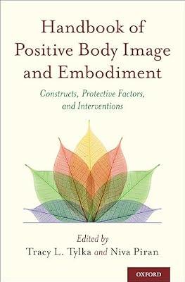 Handbook of Positive Body Image and Embodiment: Constructs, Protective Factors, and Interventions by TYLKA | Hardcover | Psychology
