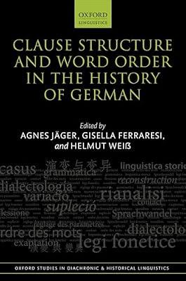 Clause Structure and Word Order in the History of German: 28 (Oxford Studies in Diachronic and Historical Linguistics, 28) | Hardcover | Language Arts & Disciplines