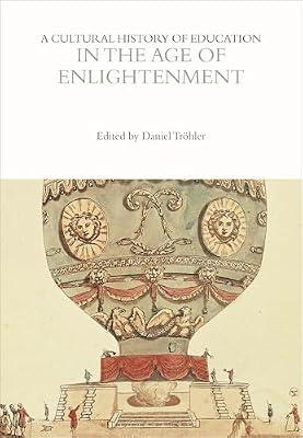 A Cultural History of Education in the Age of Enlightenment (The Cultural Histories Series) | Hardcover | History Of Education