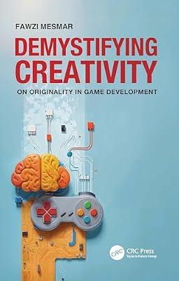 Demystifying Creativity: On Originality in Game Development by Mesmar, Fawzi | Paperback | Computer Games Design