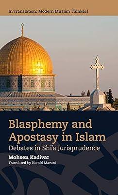 Blasphemy and Apostasy in Islam: Debates on Shi'a Jurisprudence (In Translation: Modern Muslim Thinkers) by Kadivar, Mohsen | Hardcover | Jurisprudence & General Issues