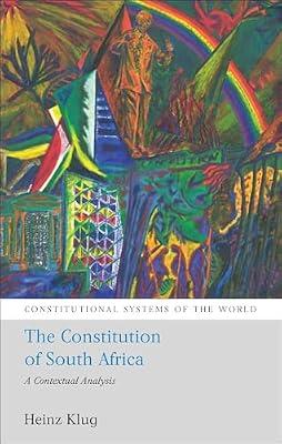 The Constitution of South Africa: A Contextual Analysis: 3 (Constitutional Systems of the World) by Klug, Heinz | Paperback | Political Science