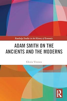 Adam Smith on the Ancients and the Moderns (Routledge Studies in the History of Economics) by Vivenza, Gloria | Paperback | Business & Economics