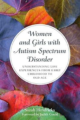 WOMEN AND GIRLS WITH AUTISM SPECTRUM DISORDER by Hendrickx, Sarah | Paperback | Psychology