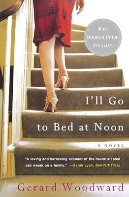I`ll Go to Bed at Noon – A Novel by Woodward, Gerard | Paperback | Fiction