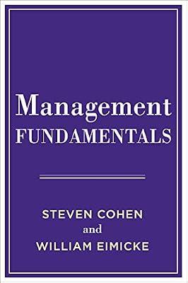 Management Fundamentals by Eimicke, William B.; Cohen, Steven | Hardcover | Management & Management Techniques