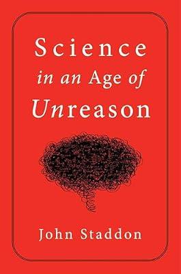 Science in an Age of Unreason by Staddon, John | Hardcover | Political Science
