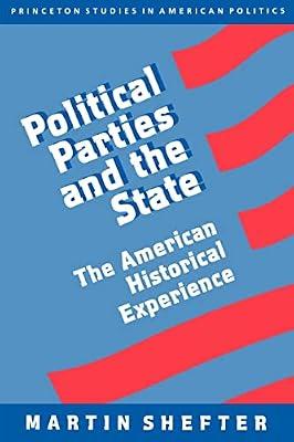 Political Parties and the State: The American Historical Experience by Shefter, Martin | Paperback | Political Science