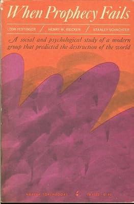 When Prophecy Fails (Torchbooks) by Riecken, Henry W.; Festinger, Leon; Schachter, Stanley | Paperback | Parapsychological Studies