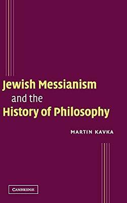 Jewish Messianism and the History of Philosophy by Kavka, Martin | Hardcover | Religion