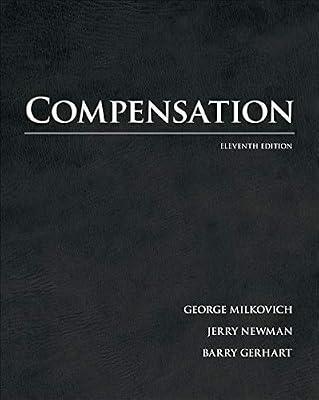 Compensation by Milkovich, George T.; Newman, Jerry M.; Gerhart, Barry | Hardcover | Personnel & Human Resources Management