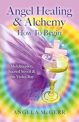 Angel Healing & Alchemy - How to Begin by Mcgerr, Angela | Paperback | Body