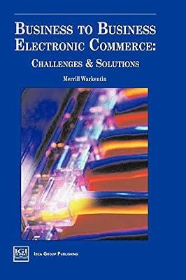 Business to Business Electronic Commerce: Challenges and Solutions by Warkentin | Hardcover | Distributive Industries