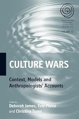 Culture Wars: Context, Models and Anthropologists' Accounts: 12 (EASA, 12) | Paperback | Social Science