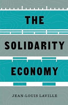 The Solidarity Economy (Diverse Economies and Livable Worlds) by Laville, Jean-Louis | Paperback | Industrial Relations