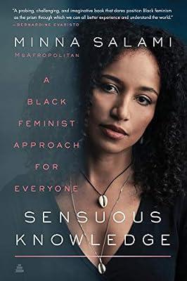 Sensuous Knowledge: A Black Feminist Approach for Everyone by Salami, Minna | Paperback | Literary Collections