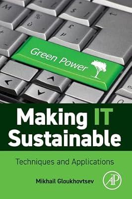 Making IT Sustainable: Techniques and Applications by Gloukhovtsev, Mikhail | Paperback | Business & The Environment
