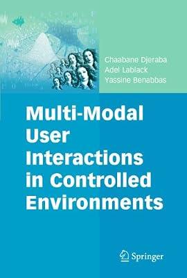 Multi-Modal User Interactions in Controlled Environments: 34 (Multimedia Systems and Applications) by Lablack, Adel; Djeraba, Chabane; Benabbas, Yassine | Hardcover | Digital Animation