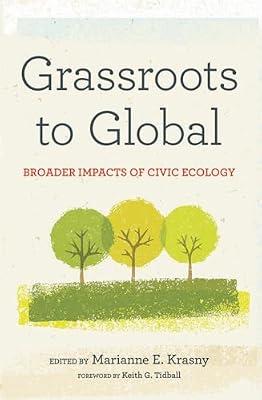 Grassroots to Global: Broader Impacts of Civic Ecology | Hardcover | Conservation Of The Environment