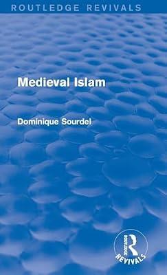 Medieval Islam: Medieval Islam (1979) (Routledge Revivals) by Sourdel, Dominique | Hardcover | History