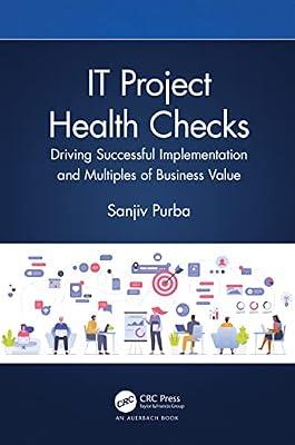 It Project Health Checks: Driving Successful Implementation and Multiples of Business Value by Purba, Sanjiv | Paperback | Project Management
