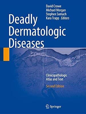 Deadly Dermatologic Diseases: Clinicopathologic Atlas and Text | Hardcover | Medical