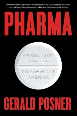 Pharma: Greed, Lies, and the Poisoning of America by Posner, Gerald | Paperback | Business & Economics
