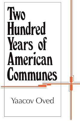 Two Hundred Years of American Communes (Centennial Histories) by Oved, Yaacov | Paperback | History