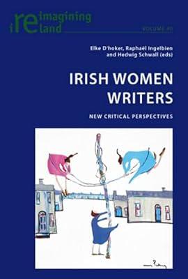 Irish Women Writers: New Critical Perspectives: 40 (Reimagining Ireland) | Paperback | Literary Studies: C 1800 To C 1900