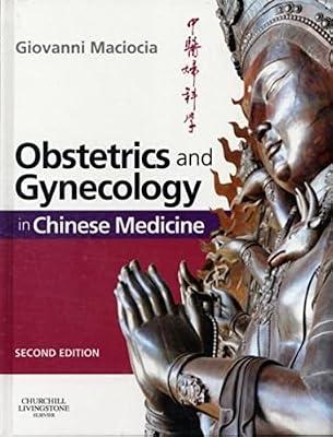 OBSTETRICS AND GYNECOLOGY IN CHINESE MEDICINE 2ED (HB 2011) by Maciocia CAc(Nanjing), Giovanni | Hardcover | Medical