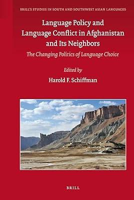 Language Policy and Language Conflict in Afghanistan and Its Neighbors: The Changing Politics of Language Choice: 2 (Brill's Studies in South and Southwest Asian Languages, 2) | Hardcover | Language Arts & Disciplines