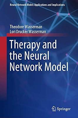 Therapy and the Neural Network Model (Neural Network Model: Applications and Implications) by Wasserman, Lori Drucker; Wasserman, Theodore | Hardcover | Physiological & Neuro-Psychology