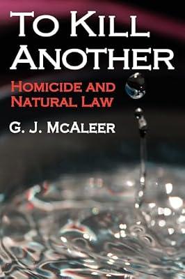 To Kill Another: Homicide and Natural Law (Library of Conservative Thought) by McAleer, Graham | Paperback | Society And Culture: General