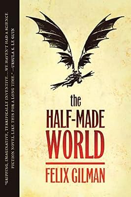 The Half-Made World: 1 by Gilman, Felix | Paperback | Fantasy
