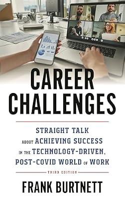Career Challenges: Straight Talk About Achieving Success in the Technology-driven, Post-covid World of Work by Burtnett, Frank | Hardcover | Education