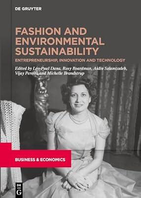 Fashion and Environmental Sustainability: Entrepreneurship, Innovation and Technology (De Gruyter Handbooks) | Hardcover | Economic Systems & Structures