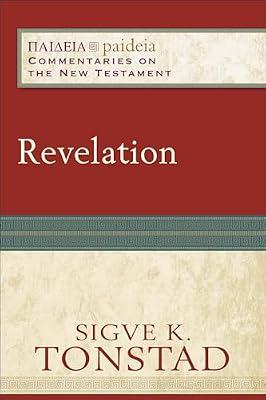 Revelation (Paideia: Commentaries on the New Testament) by Longenecker, Bruce; Talbert, Charles; Parsons, Mikeal; Tonstad, Sigve K. | Paperback | Biblical Commentaries
