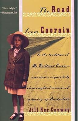 The Road from Coorain: A Woman's Exquisitely Clear-Sighted Memoir of Growing Up Australian (Vintage Departures) by Conway, Jill Ker | Paperback | Biography & Autobiography
