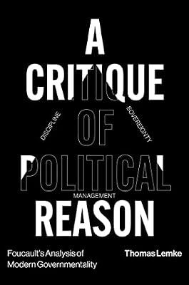 Foucault’s Analysis of Modern Governmentality: A Critique of Political Reason by Lemke, Thomas | Library | Political Science