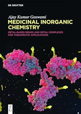 Medicinal Inorganic Chemistry: Metal-based Drugs and Metal Complexes for Therapeutic Applications by Goswami, Ajay Kumar | Hardcover | Science