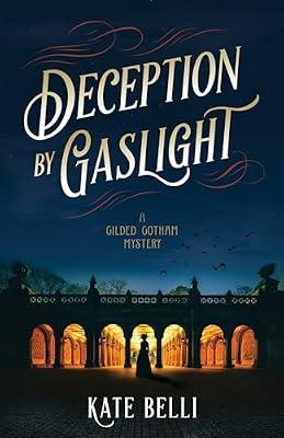 Deception by Gaslight: A Gilded Gotham Mystery by Belli, Kate | Hardcover | Fiction