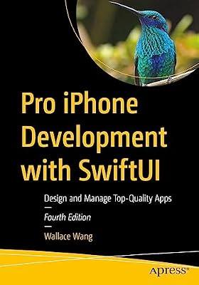 Pro iPhone Development with SwiftUI: Design and Manage Top-Quality Apps by Wang, Wallace | Paperback | Macintosh Programming