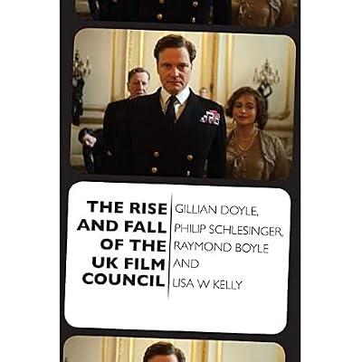 The Rise and Fall of the UK Film Council by Doyle, Gillian; Kelly, Lisa W.; Boyle, Raymond; Schlesinger, Philip | Hardcover | Performing Arts
