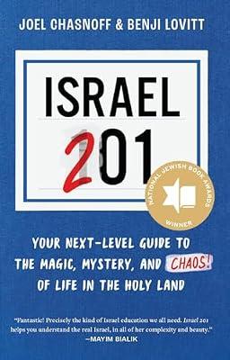 Israel 201: Your Next-Level Guide to the Magic and Mystery and Chaos! Of Life in the Holy Land by Chasnoff, Joel; Lovitt, Benji | Paperback | Technology & Engineering