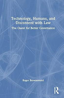 Technology, Humans, and Discontent with Law: The Quest for Better Governance by Brownsword, Roger | Hardcover | Computer Science
