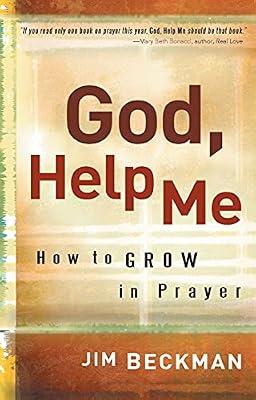 God, Help Me: How to Grow in Prayer by Beckman, Jim | Paperback | Religion & Beliefs